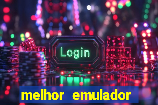 melhor emulador para pc fraco